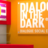 Dialogue in the Dark Dialogue in the Dark